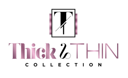 THICK & Thin Collection